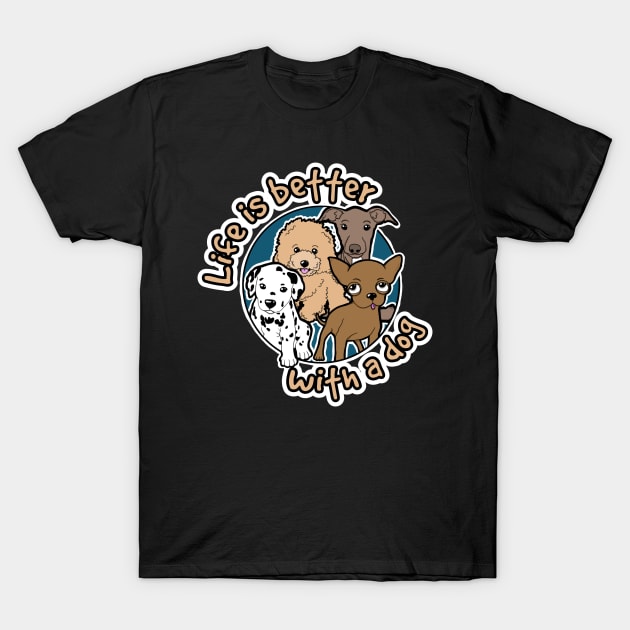 Life is better with a dog T-Shirt by Tezatoons